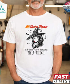 Autozone In a World full pringcesses be a witch shirt