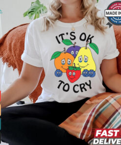 Azzecca Fruits It's Ok To Cry Shirt