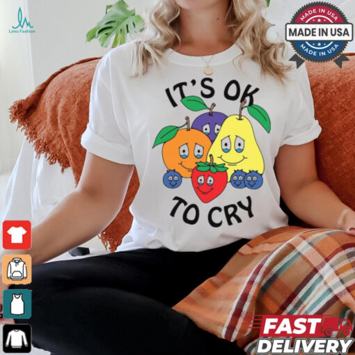 Azzecca Fruits It’s Ok To Cry Shirt