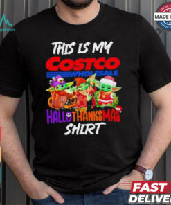 Baby Yoda Costco This Is My Hallothanksmas Shirt
