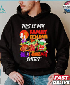 Baby Yoda Family Dollar This Is My Hallothanksmas Shirt