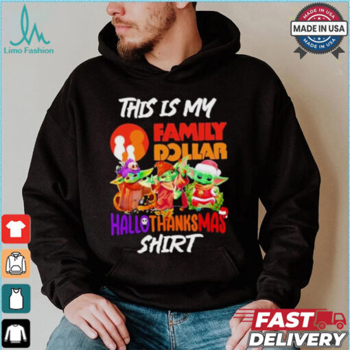 Baby Yoda Family Dollar This Is My Hallothanksmas Shirt
