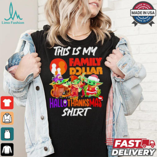Baby Yoda Family Dollar This Is My Hallothanksmas Shirt
