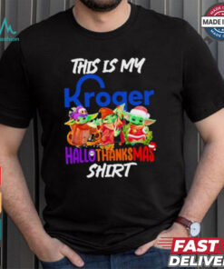 Baby Yoda Kroger This Is My Hallothanksmas Shirt