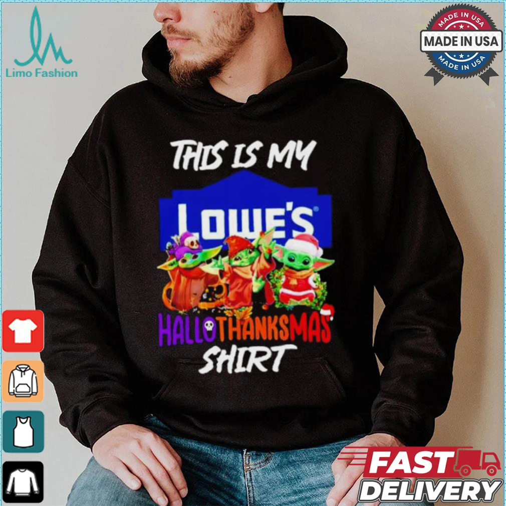 Baby Yoda Lowe’s This Is My Hallothanksmas Shirt Baby Yoda Lowe’s This Is My Hallothanksmas Shirt