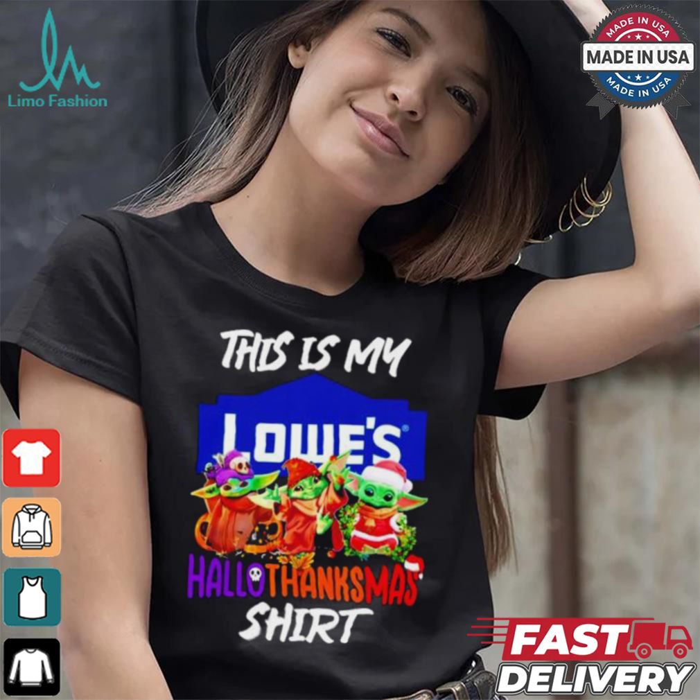 Baby Yoda Lowe’s This Is My Hallothanksmas Shirt Baby Yoda Lowe’s This Is My Hallothanksmas Shirt
