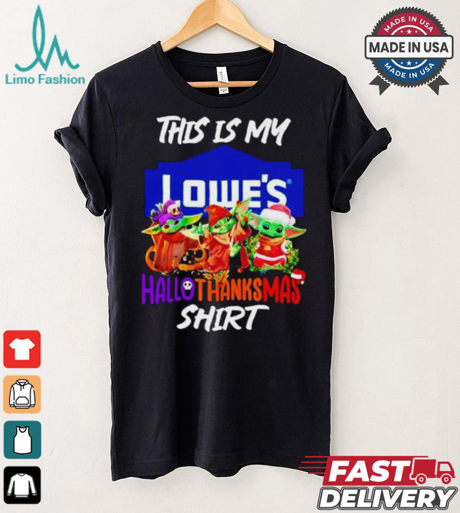 Baby Yoda Lowe’s This Is My Hallothanksmas Shirt Baby Yoda Lowe’s This Is My Hallothanksmas Shirt