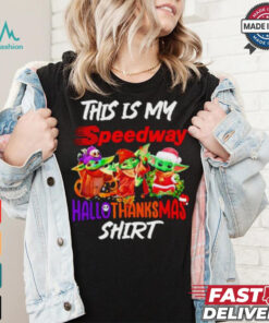 Baby Yoda Speedway This Is My Hallothanksmas Shirt