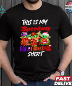 Baby Yoda Speedway This Is My Hallothanksmas Shirt