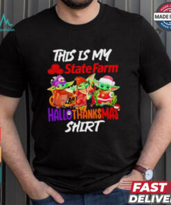 Baby Yoda State Farm This Is My Hallothanksmas Shirt