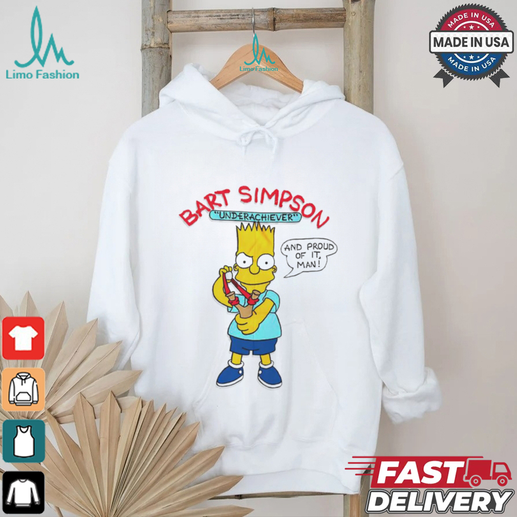 Bart Simpson Underachiever And Proud Of It Man Shirt Bart Simpson Underachiever And Proud Of It Man Shirt
