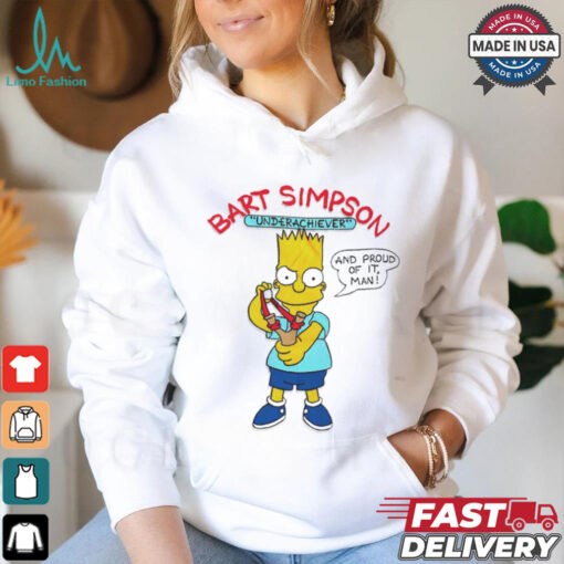 Bart Simpson Underachiever And Proud Of It Man Shirt