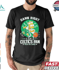 Bart Simpson damn right I am a Boston Celtics fan win or lose shirt