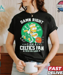 Bart Simpson damn right I am a Boston Celtics fan win or lose shirt