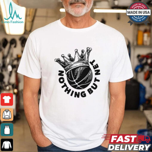 Basketball King nothing but net shirt