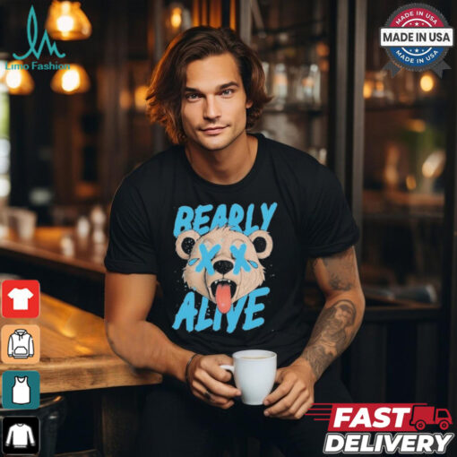 Bearly Alive T Shirts
