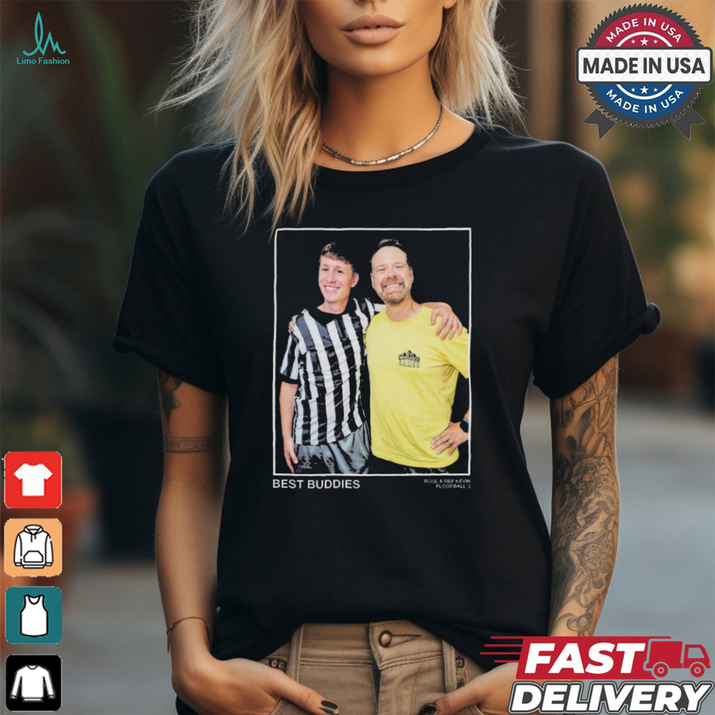 Best Buds Rose And Ref Kevin Floorball 3 Photo t shirt Best Buds Rose And Ref Kevin Floorball 3 Photo t shirt