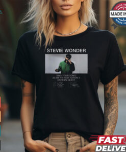 Best Stevie wonder sing your song as we fix our nation’s broken heart tour 2024 shirt