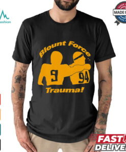 Blount Force Trauma shirt, hoodie, sweater, long sleeve and tank top Blount Force Trauma shirt