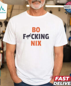 Bo fcking Nix Denver Broncos shirt