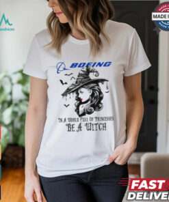 Boeing in a world full pringcesses be a witch shirt