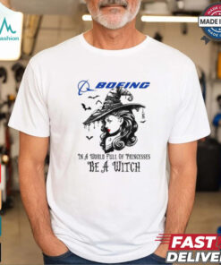 Boeing in a world full pringcesses be a witch shirt