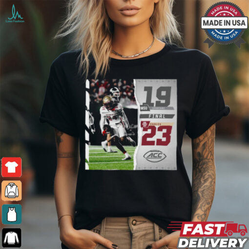 Boston College Eagles Wins 23 19 MSU Football 2024 ACC Game Final Score Shirt