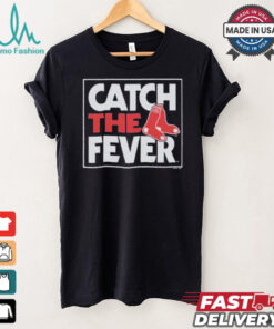 Boston Red Sox Catch The Fever T Shirts