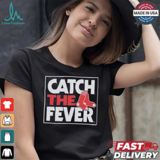 Boston Red Sox Catch The Fever T Shirts