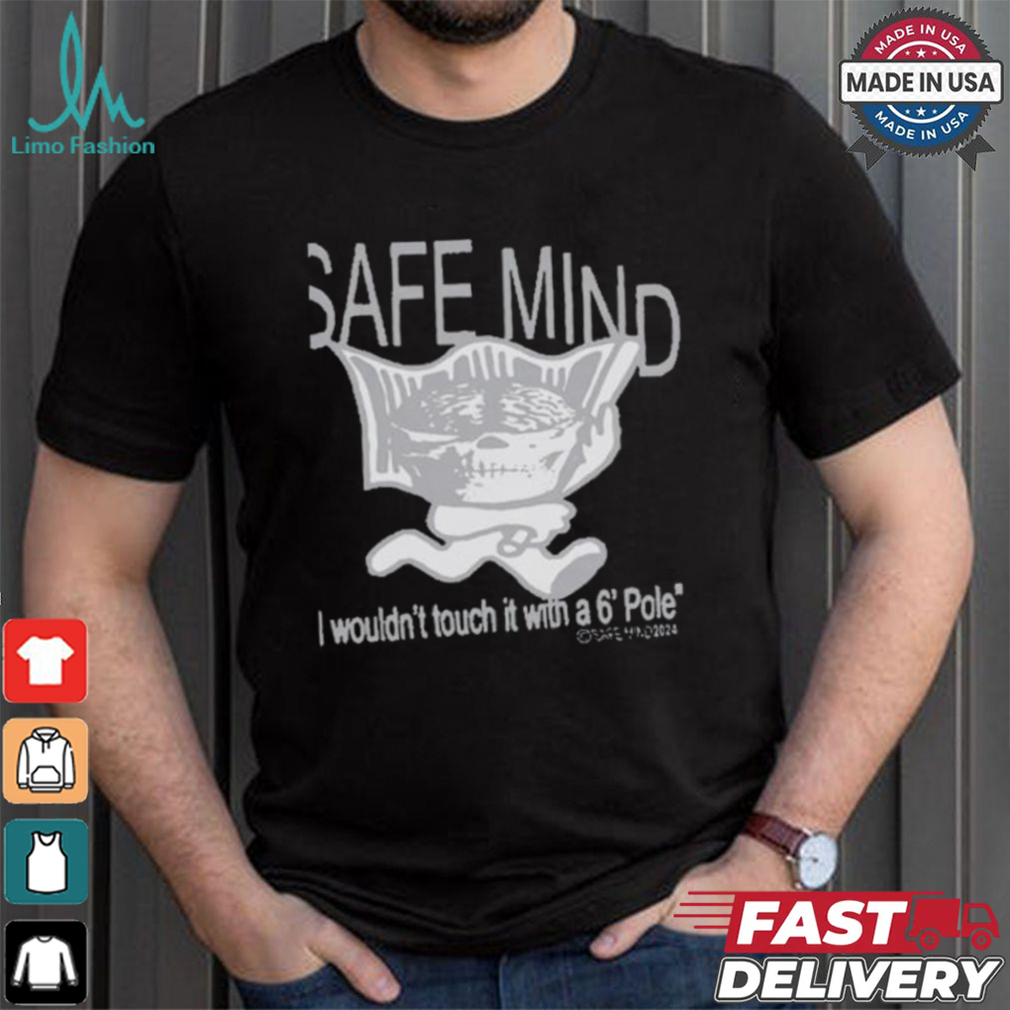 Boy Harsher Safe Mind I Wouldn’t Touch It With A 6′ Pole T shirt Boy Harsher Safe Mind I Wouldn’t Touch It With A 6′ Pole T shirt