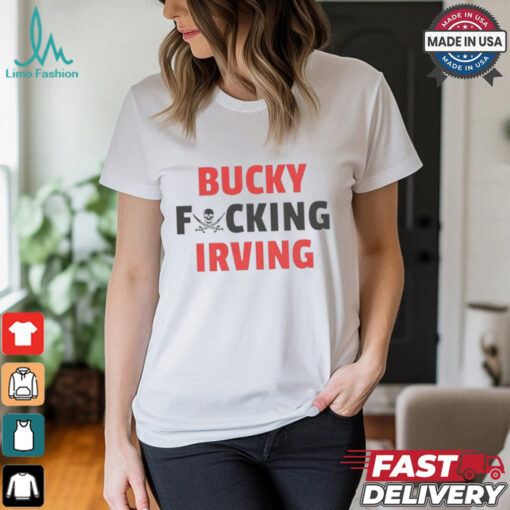 Bucky fcking Irving Tampa Bay Buccaneers shirt