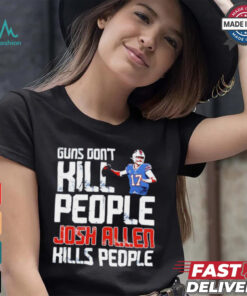 Buffalo Bills guns don’t kill people Josh Allen kills people shirt