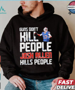 Buffalo Bills guns don’t kill people Josh Allen kills people shirt