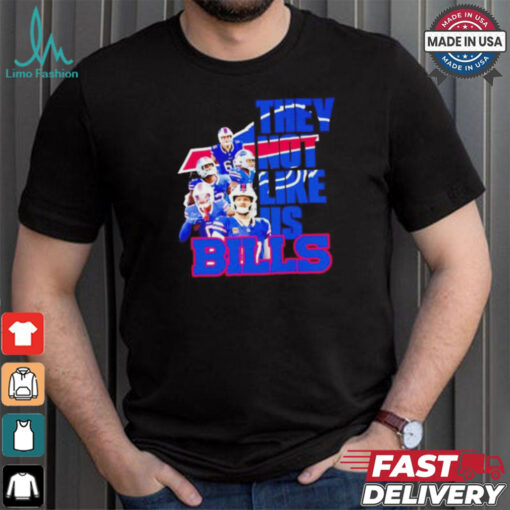 Buffalo Bills players they not like us shirt