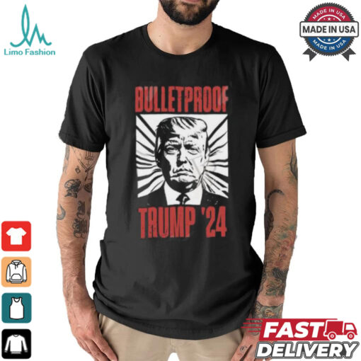 Bulletproof Trump ’24 T Shirt