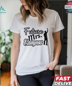 CJ Campos Future Mrs. Campos Shirt