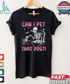 Can I Pet That Dog Funny Skeleton Dog Lover Halloween Shirt