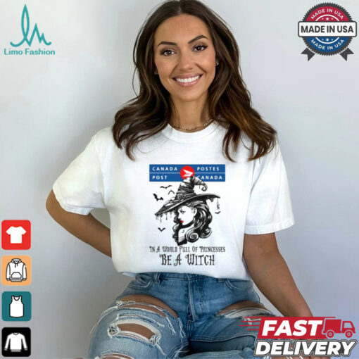 Canada post In a World full pringcesses be a witch shirt