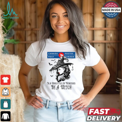 Canada post In a World full pringcesses be a witch shirt
