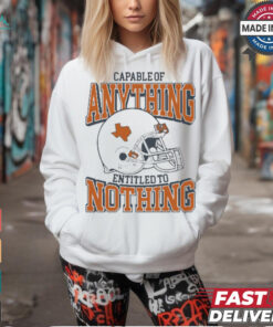Capable Of Anything Entitled To Nothing Texas Longhorns t shirt