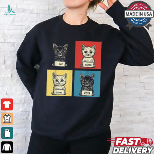 Cat ladies vote fun election theme cut kittens T shirt