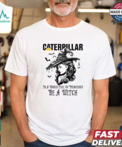 Caterpillar In a World full pringcesses be a witch shirt