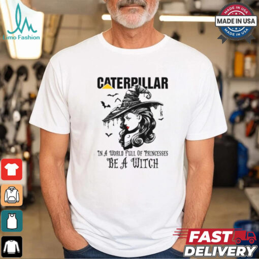 Caterpillar In a World full pringcesses be a witch shirt