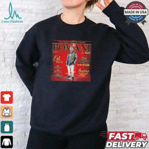 Celebrating 50 Years Bomani aka King Bo shirt