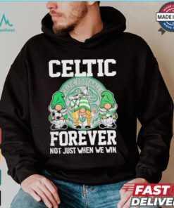 Celtic Football Club Forever Not Just When We Win T Shirt