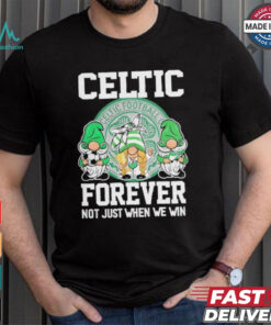 Celtic Football Club Forever Not Just When We Win T Shirt