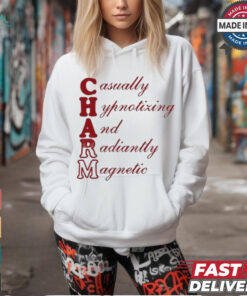 Charm casually hypnotizing and radiantly magnetic T shirt