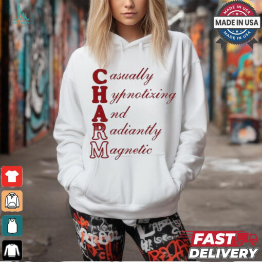 Charm casually hypnotizing and radiantly magnetic T shirt
