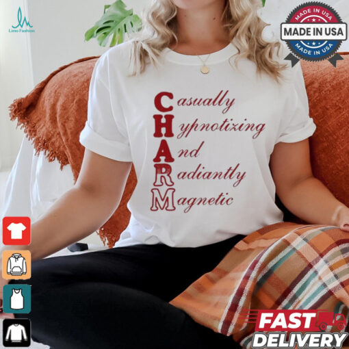 Charm casually hypnotizing and radiantly magnetic T shirt