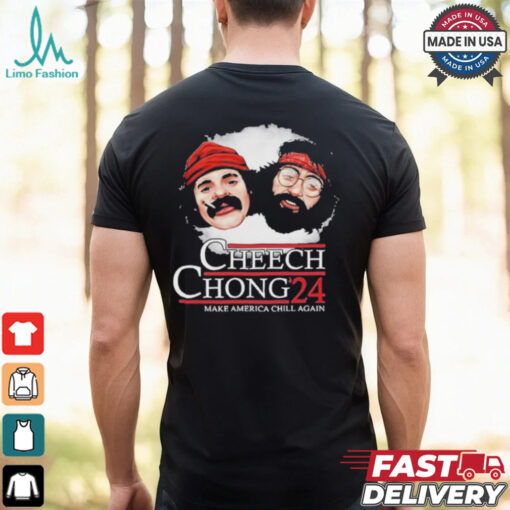 Cheech Chong ’24 Make America Chill Again T Shirt